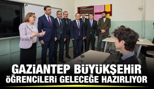 GAZİANTEP BÜYÜKŞEHİR, ÖĞRENCİLERİ GELECEĞE HAZIRLIYOR
