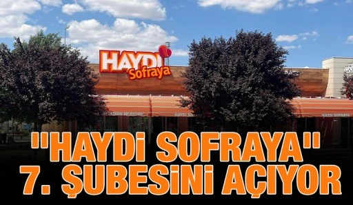 &quot;HAYDİ SOFRAYA&quot; 7. ŞUBESİNİ AÇIYOR