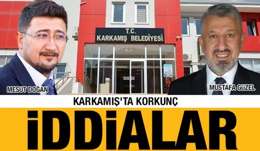 KARKAMIŞ'TA KORKUNÇ İDDİALAR