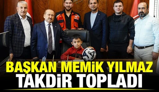 BAŞKAN MEMİK YILMAZ TAKDİR TOPLADI