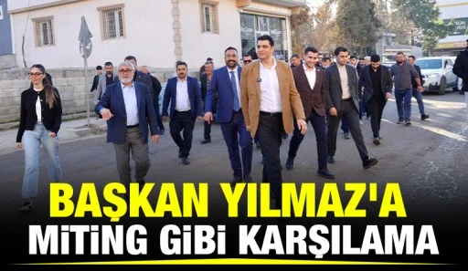 BAŞKAN YILMAZ’A MİTİNG GİBİ KARŞILAMA