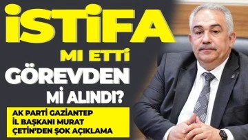 İSTİFA MI ETTİ, GÖREVDEN Mİ ALINDI?