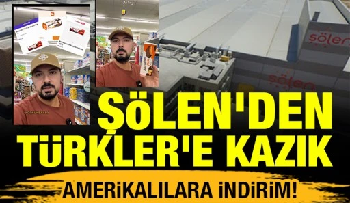 Ş&Ouml;LEN'DEN T&Uuml;RKLER&rsquo;E KAZIK, AMERİKALILARA İNDİRİM!