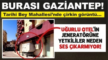 BURASI GAZİANTEP! Tarihi Bey Mahallesi'nde çirkin görüntü...