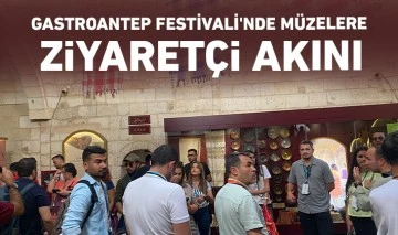 GASTROANTEP FESTİVALİ'NDE MÜZELERE ZİYARETÇİ AKINI