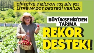 BÜYÜKŞEHİR’DEN TARIMA REKOR DESTEK!