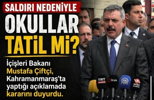 SALDIRI NEDENİYLE OKULLAR TATİL Mİ?