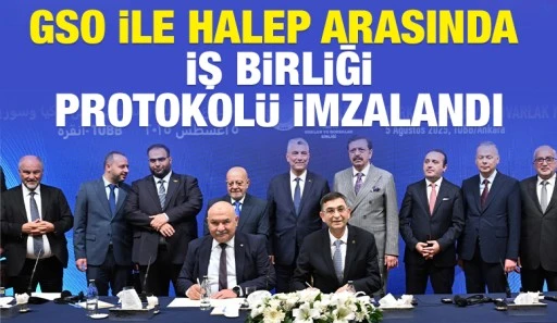 GSO İLE HALEP ARASINDA İŞ BİRLİĞİ PROTOKOL&Uuml; İMZALANDI