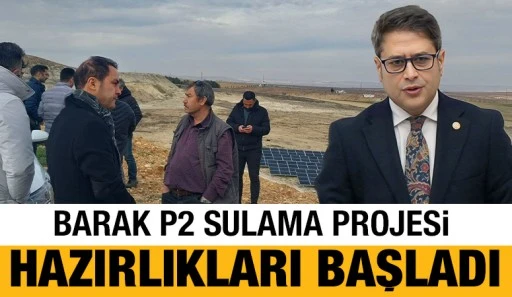 BARAK P2 SULAMA PROJESİ HAZIRLIKLARI BAŞLADI