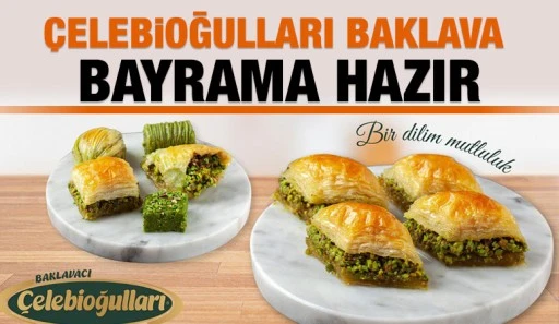 ÇELEBİOĞULLARI BAKLAVA BAYRAMA HAZIR
