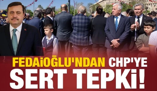 Fedaioğlu&rsquo;ndan CHP&rsquo;ye sert tepki!&nbsp;