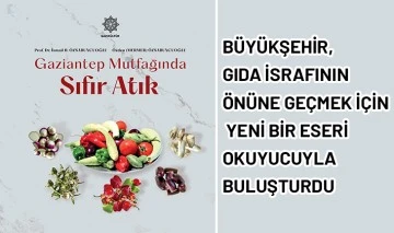 BÜYÜKŞEHİR, GIDA İSRAFININ ÖNÜNE GEÇMEK İÇİN YENİ BİR ESERİ OKUYUCUYLA BULUŞTURDU
