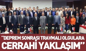 “DEPREM SONRASI TRAVMALI OLGULARA CERRAHİ YAKLAŞIM”