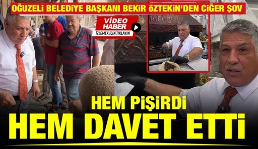OĞUZELİ BELEDİYE BAŞKANI BEKİR &Ouml;ZTEKİN&rsquo;DEN CİĞER ŞOV: HEM PİŞİRDİ HEM DAVET ETTİ