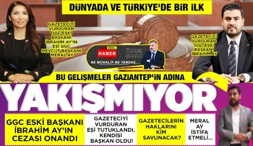 DÜNYADA VE TÜRKİYE’DE BİR İLK... BU GELİŞMELER GAZİANTEP'İN ADINA YAKIŞMIYOR