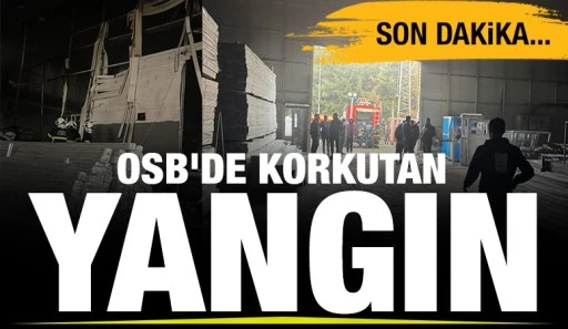 OSB'DE KORKUTAN YANGIN