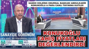 KONUKOĞLU FAHİŞ FİYATLARI DEĞERLENDİRDİ