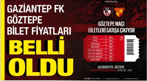 GAZİANTEP FK-GÖZTEPE BİLET FİYATLARI BELLİ OLDU