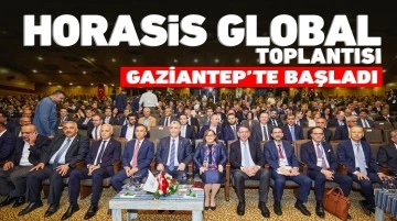 HORASİS GLOBAL TOPLANTISI GAZİANTEP’TE BAŞLADI