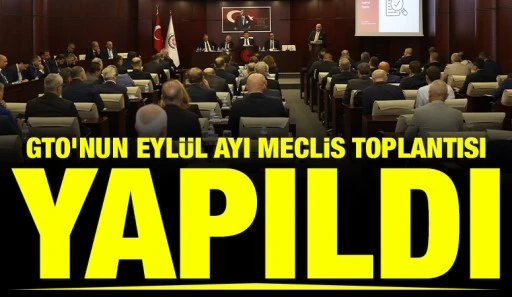 GTO&rsquo;NUN EYL&Uuml;L AYI MECLİS TOPLANTISI YAPILDI