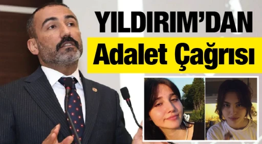 YILDIRIM’DAN Adalet Çağrısı