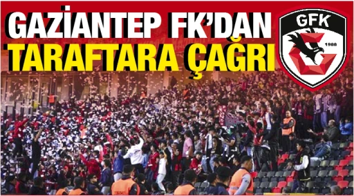 GAZİANTEP FK'DAN TARAFTARA ÇAĞRI