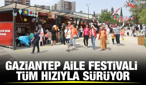 GAZİANTEP AİLE FESTİVALİ TÜM HIZIYLA SÜRÜYOR