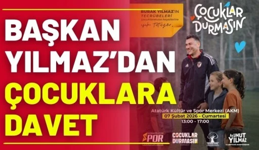 BAŞKAN YILMAZ&rsquo;DAN &Ccedil;OCUKLARA DAVET