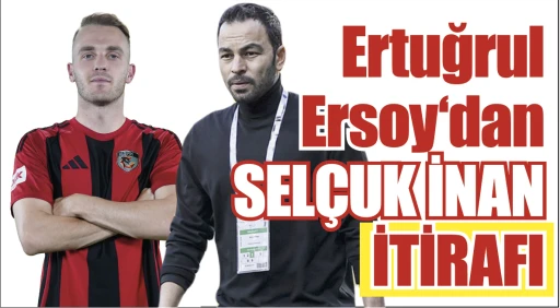 Ertuğrul  Ersoy‘dan SELÇUK İNAN İTİRAFI