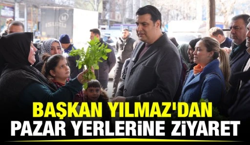 BAŞKAN YILMAZ’DAN PAZAR YERLERİNE ZİYARET