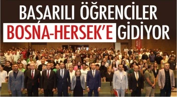 BAŞARILI ÖĞRENCİLER BOSNA-HERSEK'E GİDİYOR