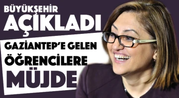 BÜYÜKŞEHİR AÇIKLADI! Gaziantep’e gelen öğrencilere müjde