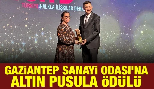 GAZİANTEP SANAYİ ODASI&rsquo;NA ALTIN PUSULA &Ouml;D&Uuml;L&Uuml;