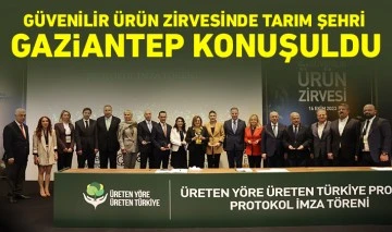 GÜVENİLİR ÜRÜN ZİRVESİNDE TARIM ŞEHRİ GAZİANTEP KONUŞULDU