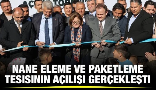  NANE ELEME VE PAKETLEME TESİSİNİN AÇILIŞI GERÇEKLEŞTİ