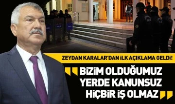 ZEYDAN KARALAR'DAN İLK AÇIKLAMA GELDİ