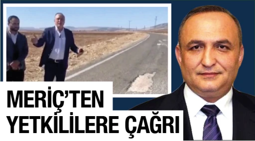 MERİÇ'TEN YETKİLİLERE ÇAĞRI!