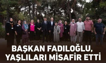 BAŞKAN FADILOĞLU, YAŞLILARI MİSAFİR ETTİ