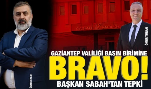 GAZİANTEP VALİLİĞİ BASIN BİRİMİNE BRAVO! 