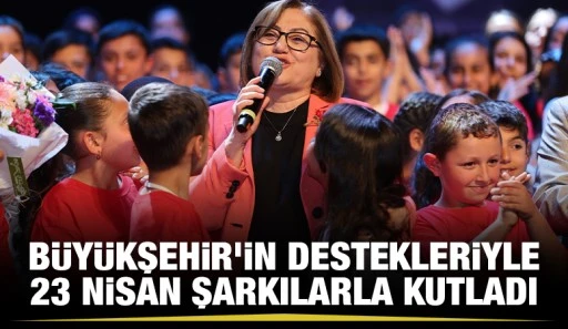 BÜYÜKŞEHİR’İN DESTEKLERİYLE 23 NİSAN ŞARKILARLA KUTLADI