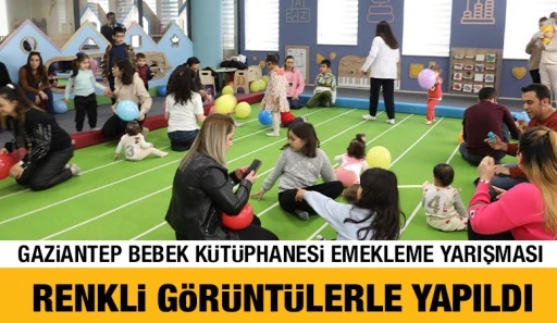 GAZİANTEP BEBEK KÜTÜPHANESİ EMEKLEME YARIŞMASI RENKLİ GÖRÜNTÜLERLE YAPILDI