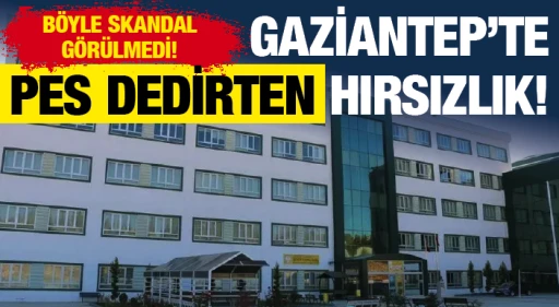 GAZİANTEP’TE PES DEDİRTEN HIRSIZLIK! BÖYLE SKANDAL GÖRÜLMEDİ!