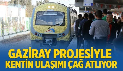 GAZİRAY PROJESİYLE KENTİN ULAŞIMI ÇAĞ ATLIYOR