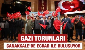 GAZİ TORUNLARI ÇANAKKALE’DE ECDAD İLE BULUŞUYOR