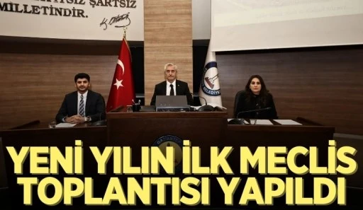 YENİ YILIN İLK MECLİS TOPLANTISI YAPILDI