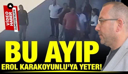 BU AYIP EROL KARAKOYUNLU'YA SANA YETER!