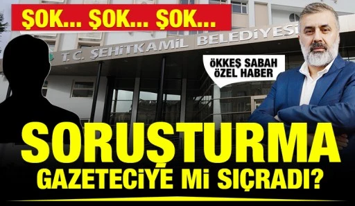 SORUŞTURMA GAZETECİYE Mİ SIÇRADI?