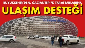 BÜYÜKŞEHİR’DEN, GAZİANTEP FK TARAFTARLARINA ULAŞIM DESTEĞİ