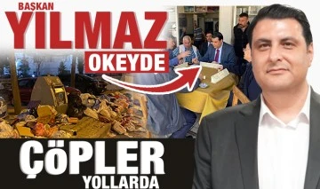 BAŞKAN YILMAZ OKEYDE, ÇÖPLER YOLLARDA