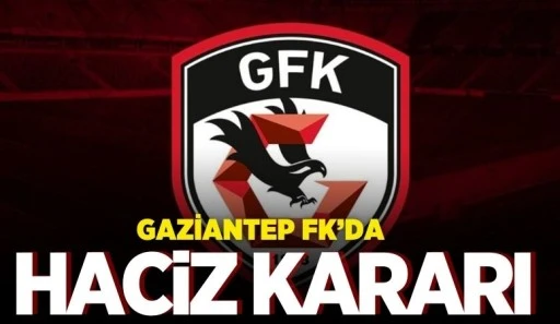 GAZİANTEP FK'DA HACİZ KARARI!